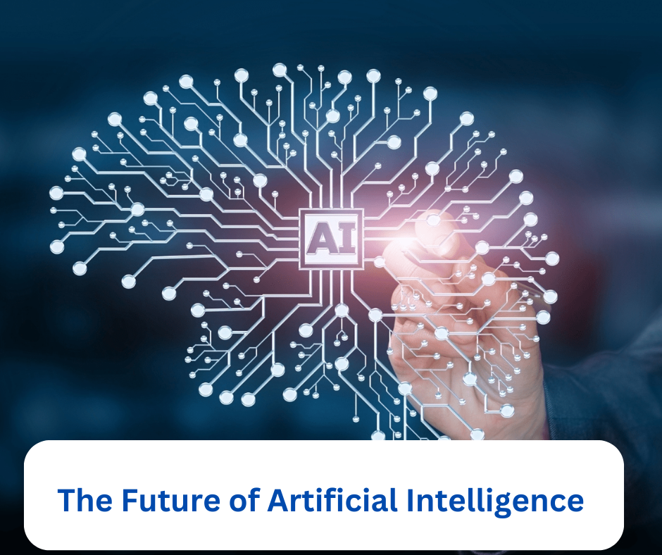 The Future of Artificial Intelligence