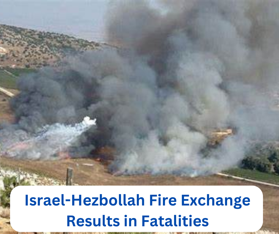 Israel-Hezbollah Fire Exchange Results in Fatalities