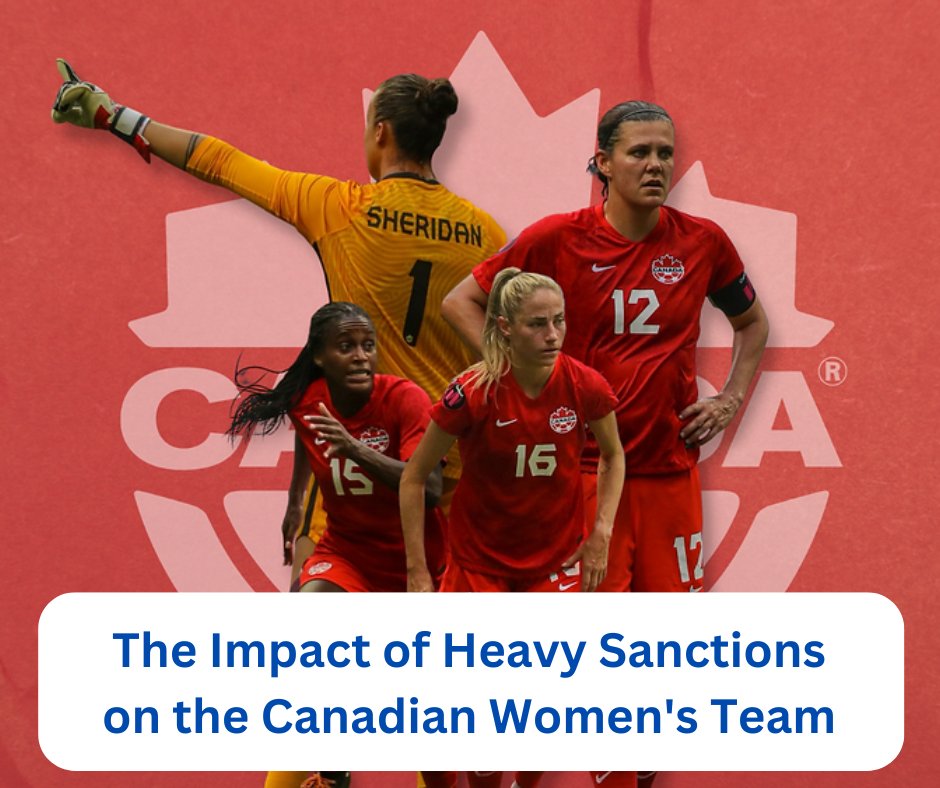 The Impact of Heavy Sanctions on the Canadian Women's Team