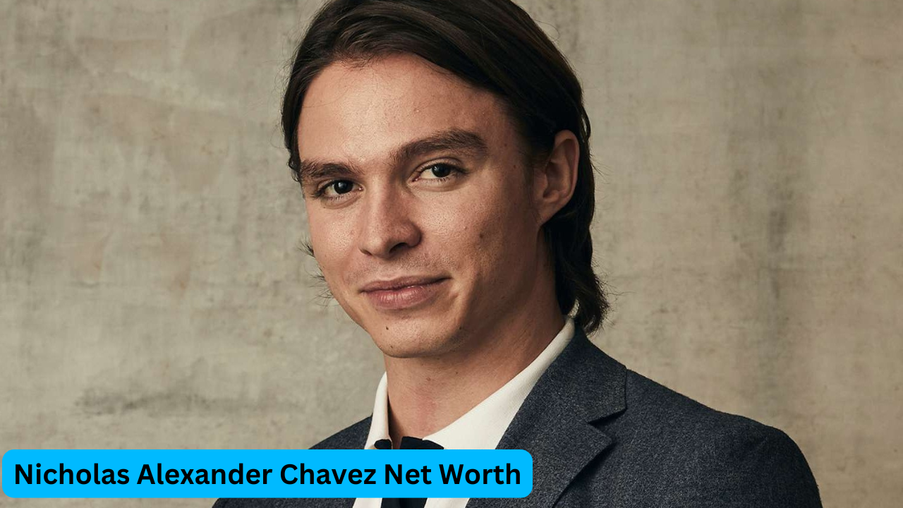 Nicholas Alexander Chavez Net Worth